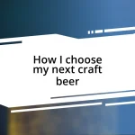 How I choose my next craft beer