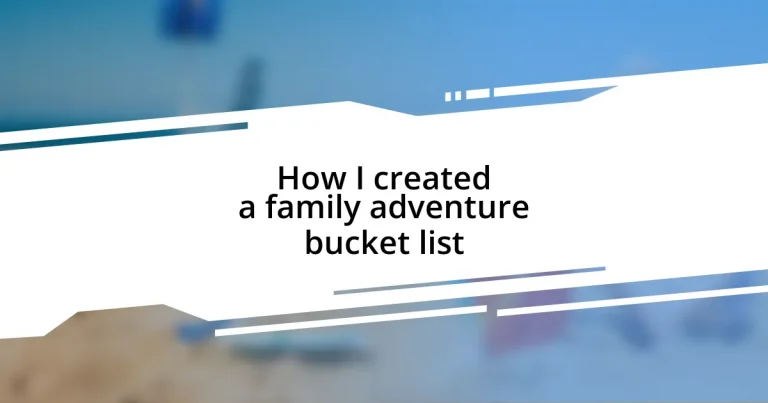 How I created a family adventure bucket list