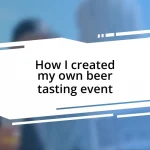 How I created my own beer tasting event