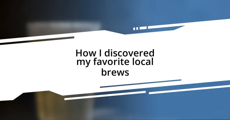 How I discovered my favorite local brews