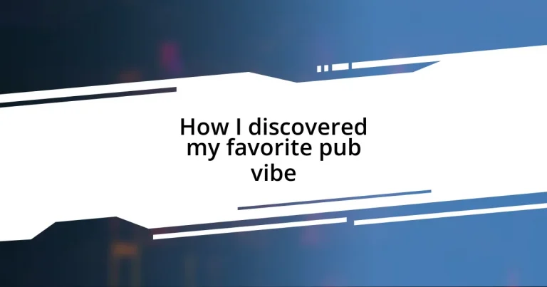 How I discovered my favorite pub vibe