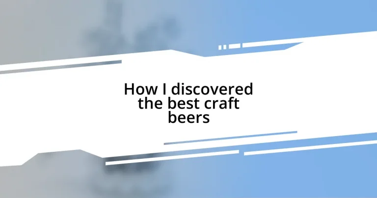 How I discovered the best craft beers