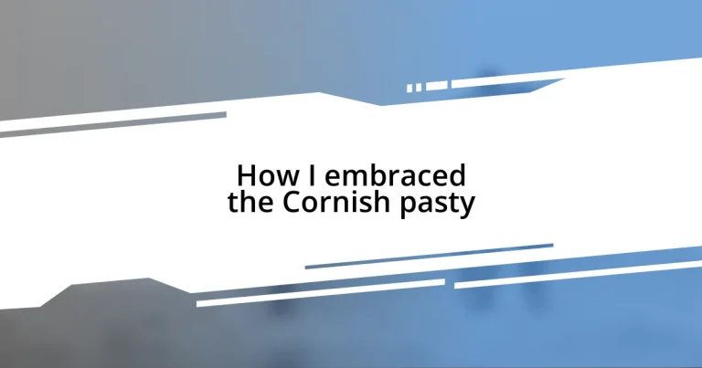 How I embraced the Cornish pasty