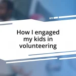 How I engaged my kids in volunteering