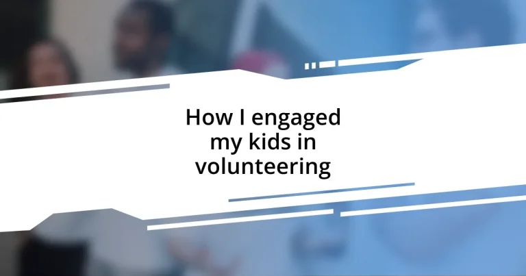 How I engaged my kids in volunteering