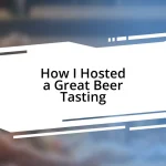 How I Hosted a Great Beer Tasting