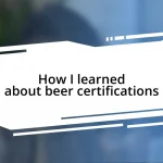 How I learned about beer certifications