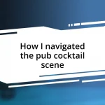 How I navigated the pub cocktail scene