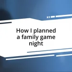 How I planned a family game night