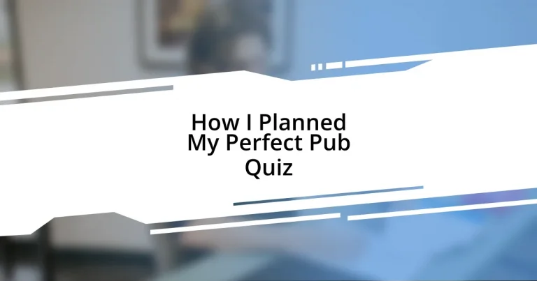 How I Planned My Perfect Pub Quiz