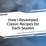 How I Revamped Classic Recipes for Each Season