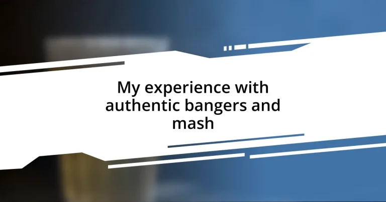 My experience with authentic bangers and mash