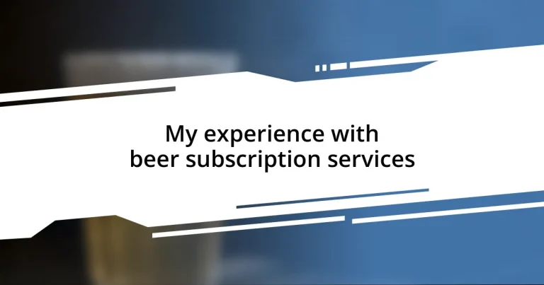 My experience with beer subscription services