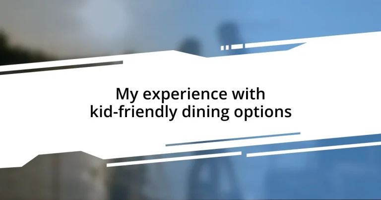 My experience with kid-friendly dining options