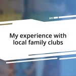 My experience with local family clubs