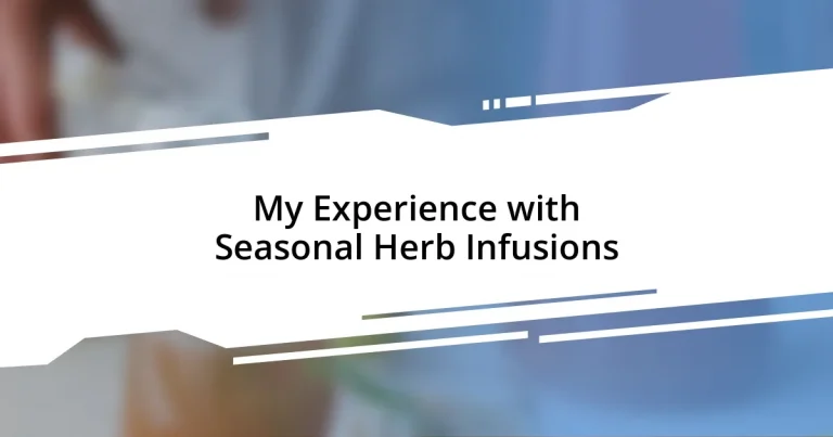 My Experience with Seasonal Herb Infusions