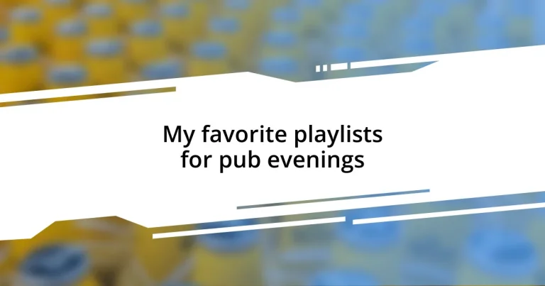 My favorite playlists for pub evenings