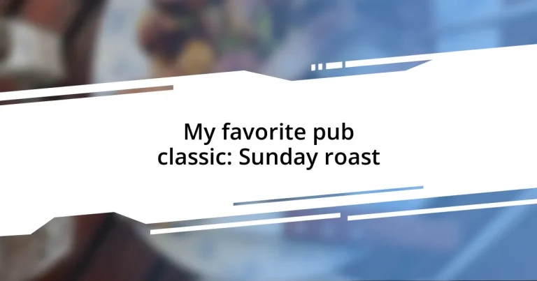 My favorite pub classic: Sunday roast