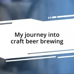 My journey into craft beer brewing