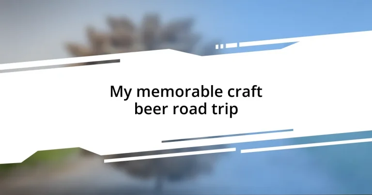 My memorable craft beer road trip