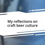 My reflections on craft beer culture