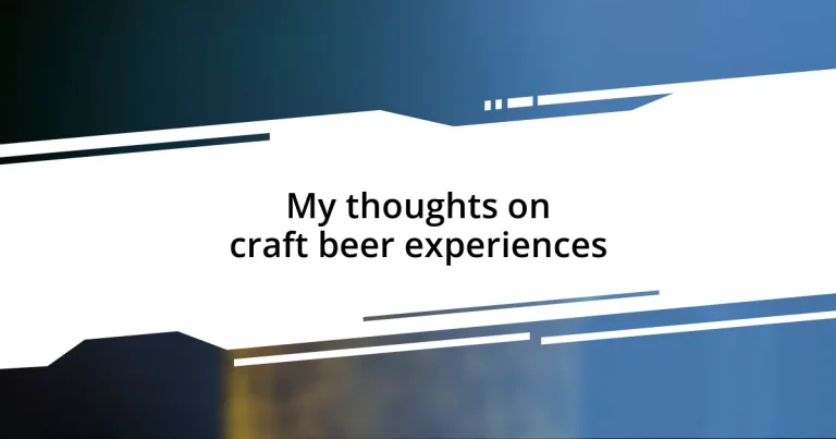 My thoughts on craft beer experiences