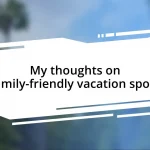 My thoughts on family-friendly vacation spots