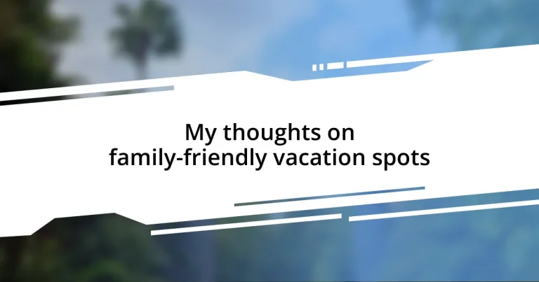 My thoughts on family-friendly vacation spots