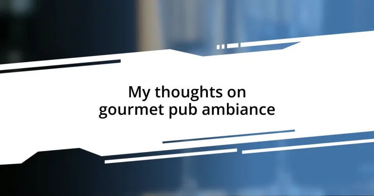 My thoughts on gourmet pub ambiance