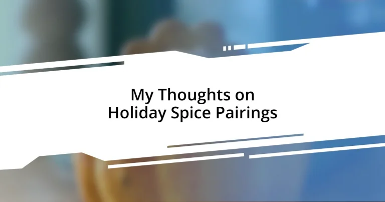 My Thoughts on Holiday Spice Pairings