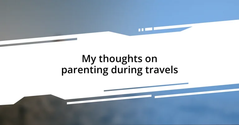 My thoughts on parenting during travels