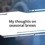 My thoughts on seasonal brews