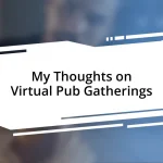 My Thoughts on Virtual Pub Gatherings