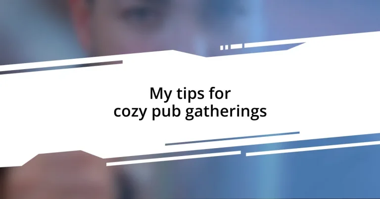 My tips for cozy pub gatherings