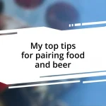 My top tips for pairing food and beer