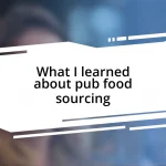 What I learned about pub food sourcing