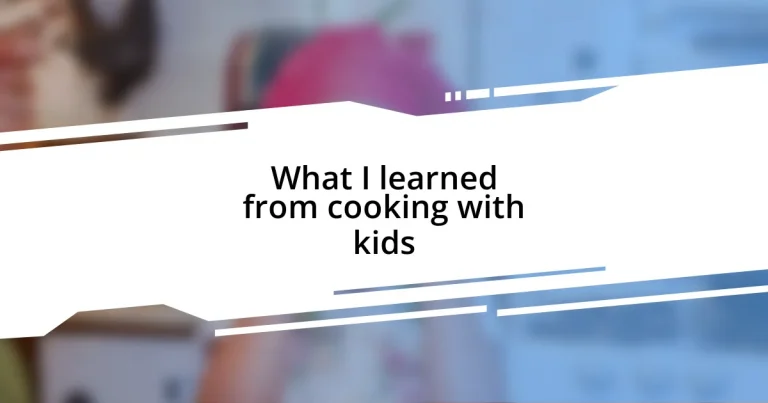 What I learned from cooking with kids