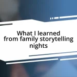 What I learned from family storytelling nights