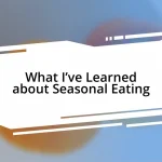 What I’ve Learned about Seasonal Eating