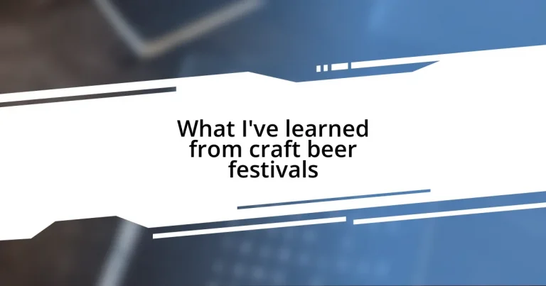 What I’ve learned from craft beer festivals