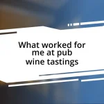 What worked for me at pub wine tastings