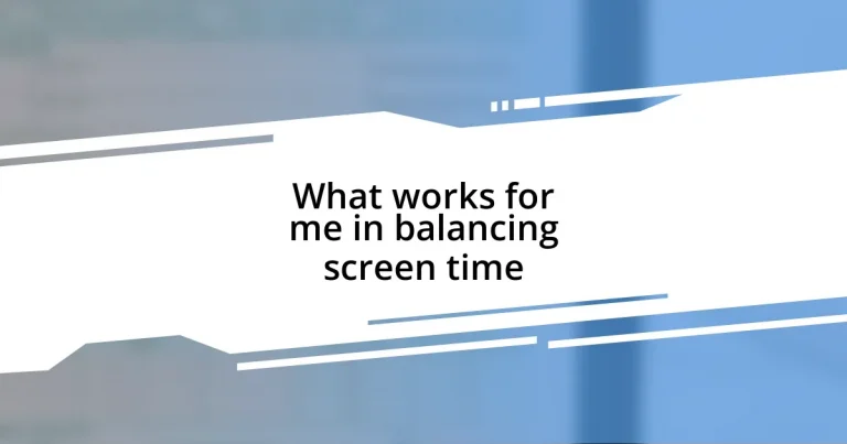 What works for me in balancing screen time