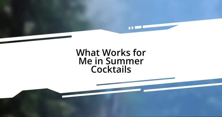 What Works for Me in Summer Cocktails