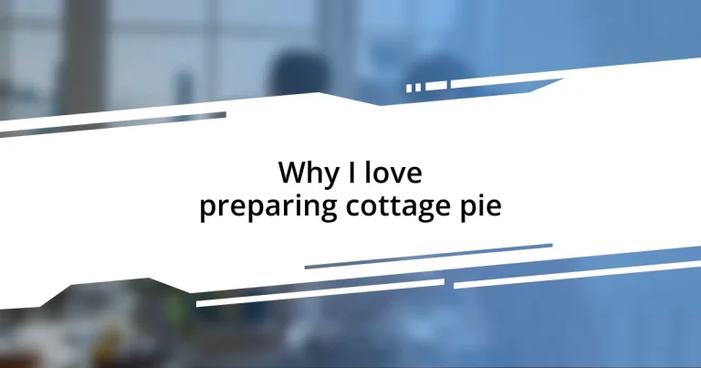 Why I love preparing cottage pie