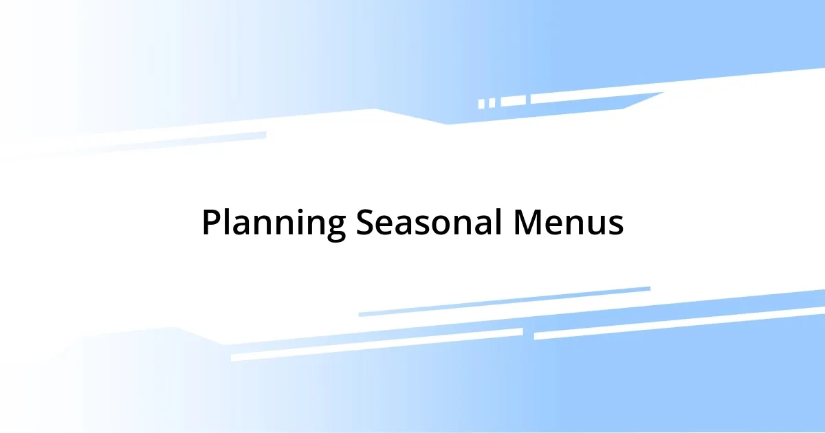 Planning Seasonal Menus