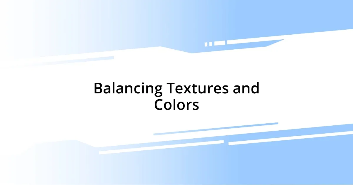 Balancing Textures and Colors