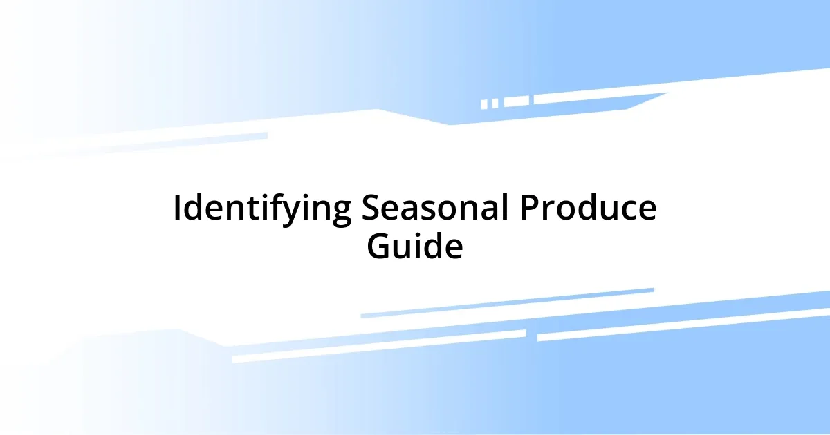 Identifying Seasonal Produce Guide