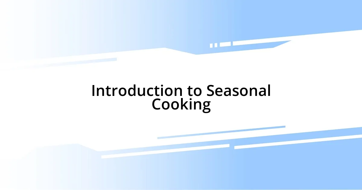 Introduction to Seasonal Cooking