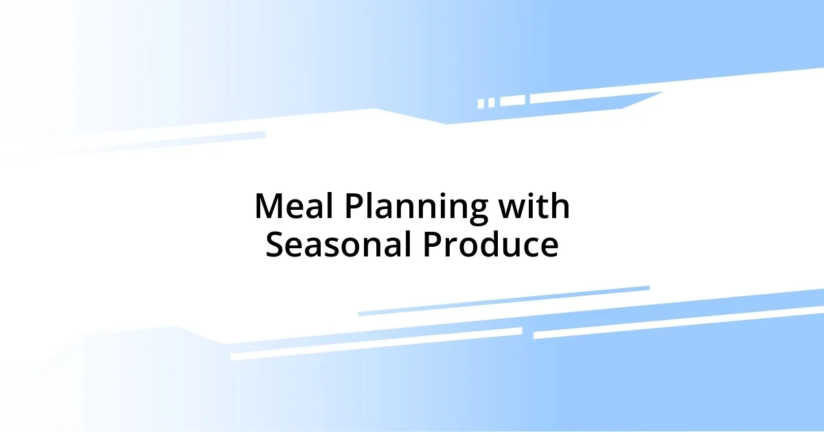 Meal Planning with Seasonal Produce