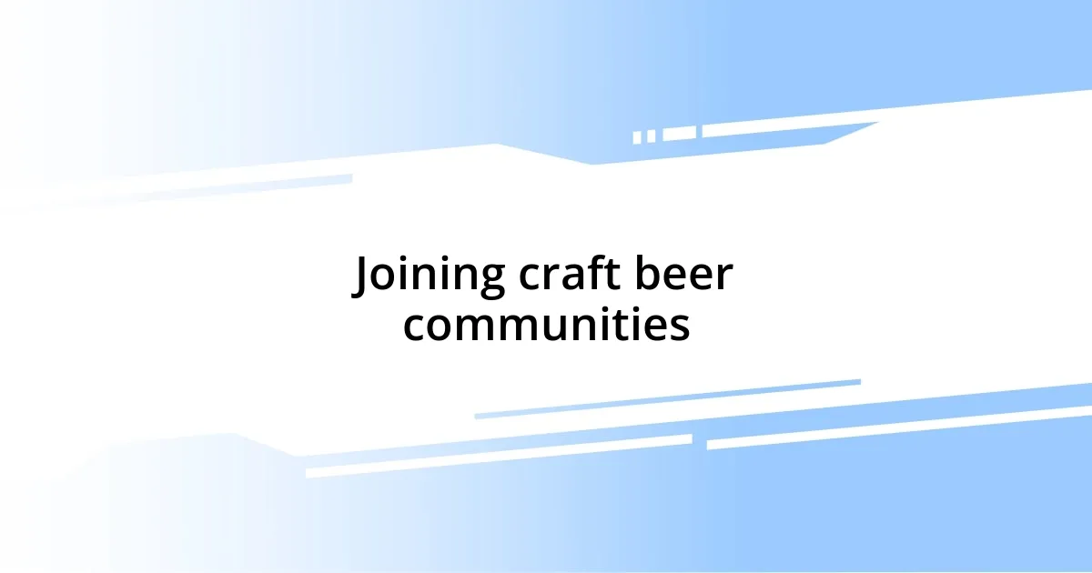 Joining craft beer communities